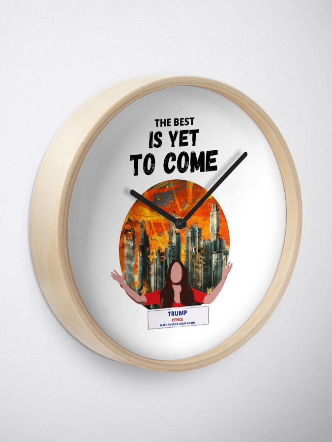 "The Best Is Yet To Come, Kimberly Guilfoyle, RNC 2020" Clock for Sale by sherwinc Redbubble