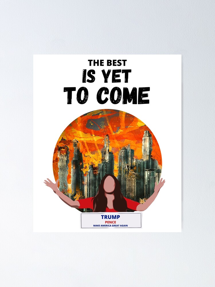 The Best Is Yet To Come Kimberly Guilfoyle Rnc 2020 Poster For Sale