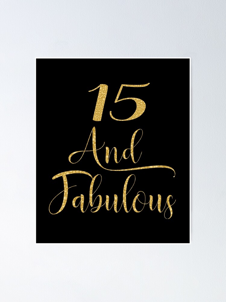 Poster Filles 15 Ans Et Fille Fabuleuse 15eme Anniversaire Graphique Par Grabitees Redbubble