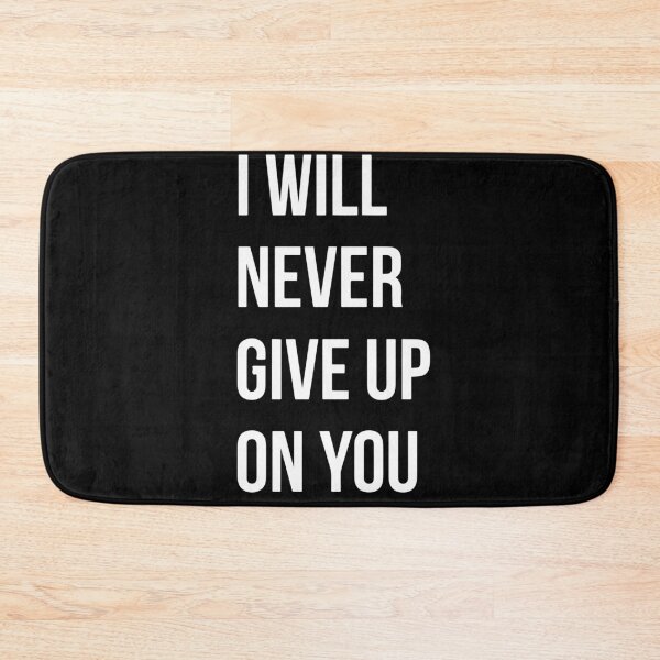 Item preview, I Will Never Give Up On You designed and sold by Dan Brady.