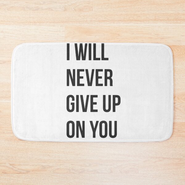 Item preview, I Will Never Give Up On You designed and sold by Dan Brady.