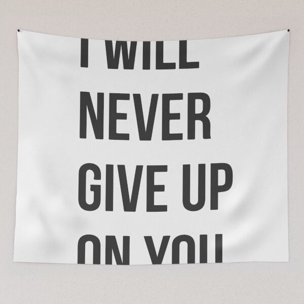 Item preview, I Will Never Give Up On You designed and sold by Dan Brady.