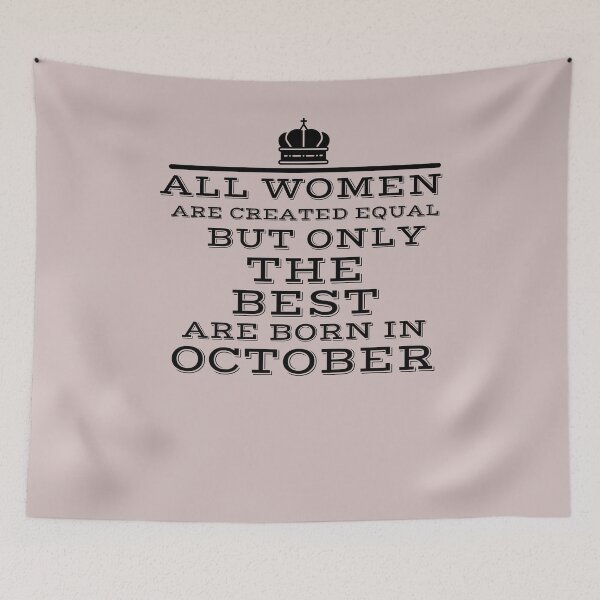 Item preview, All Women are created equal but only the best are born in October designed and sold by Rcasadesign.