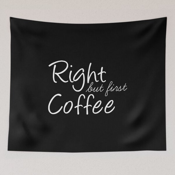 Item preview, Right But First Coffee designed and sold by ZINE07.