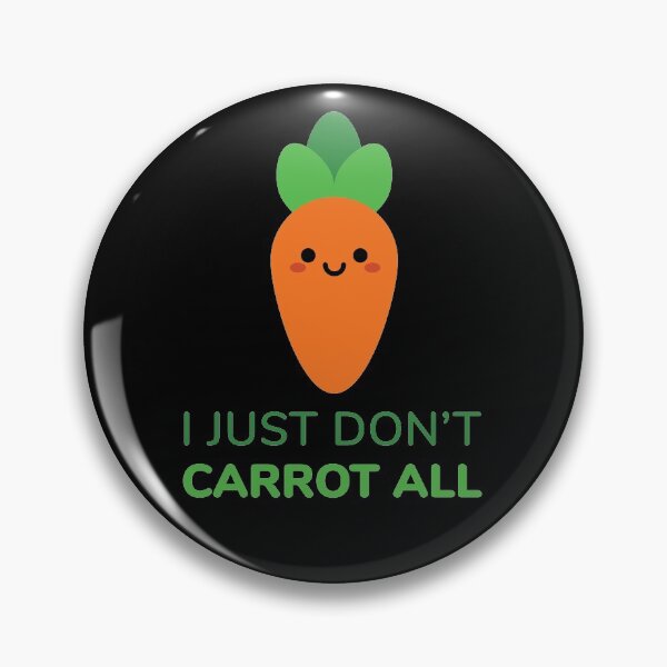Item preview, I Just Don't Carrot All designed and sold by radishmerch.