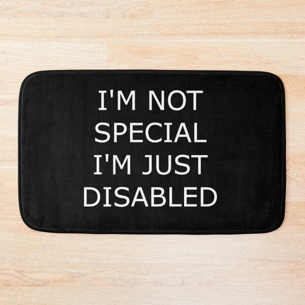 Item preview, I'M NOT SPECIAL, I'M JUST DISABLED designed and sold by uniqueitems.