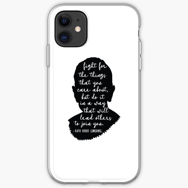 Fight For The Things That You Care About, Ruth Bader Ginsburg iPhone Soft Case