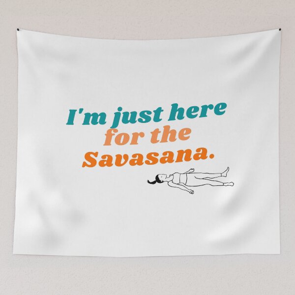 Item preview, I'm just here for the Savasana Yoga designed and sold by PareaClothing.