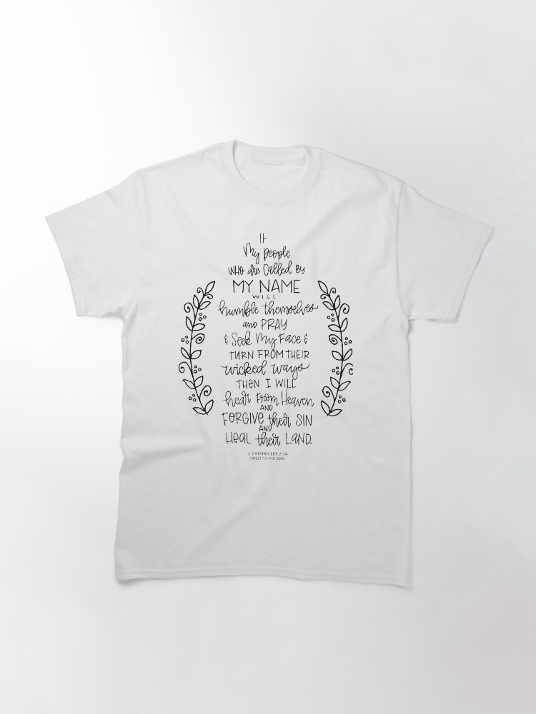 Alternate view of hand lettered scripture art - 2 Chronicles 7:14 Classic T-Shirt