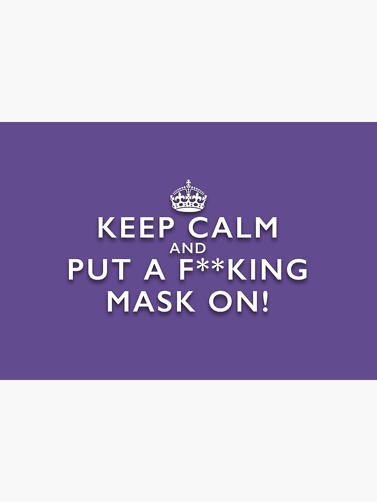 Keep Calm and Put a F**king Mask On - Elizabeth Line Purple Facemask by NearTheKnuckle