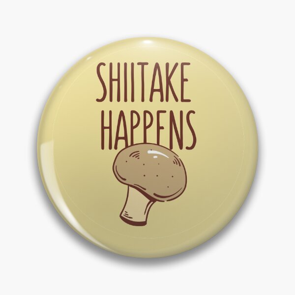 Item preview, Shiitake Happens  designed and sold by SophieAnneF.