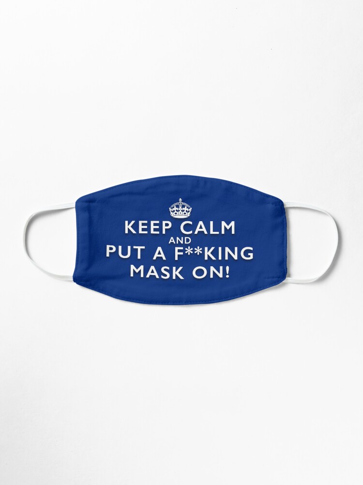 Alternate view of Keep Calm and Put a F**king Mask On - Royal Blue Facemask Mask