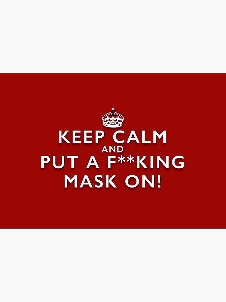 Keep Calm and Put a F**king Mask On - Classic Red Facemask by NearTheKnuckle