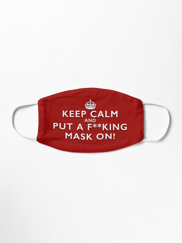 Alternate view of Keep Calm and Put a F**king Mask On - Classic Red Facemask Mask