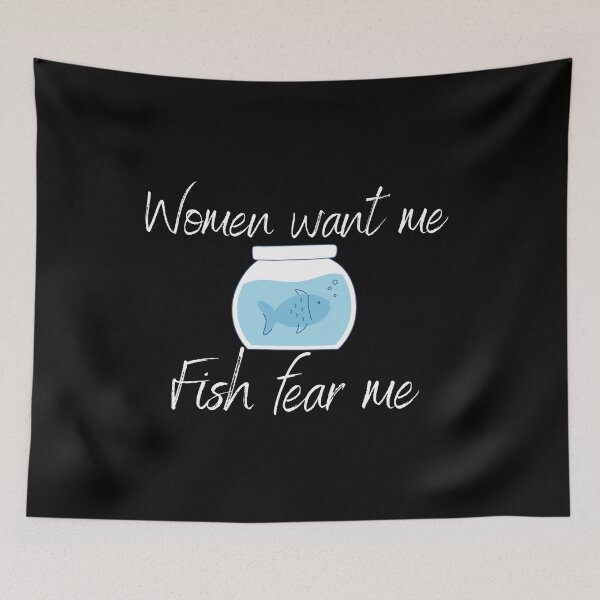 Item preview, Women Want Me Fish Fear Me  designed and sold by Tecnofa.