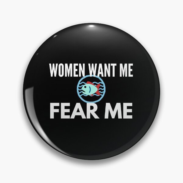 Item preview, Women Want Me Fish Fear Me  designed and sold by Tecnofa.