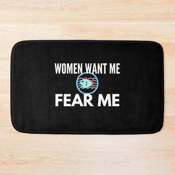 Item preview, Women Want Me Fish Fear Me  designed and sold by Tecnofa.