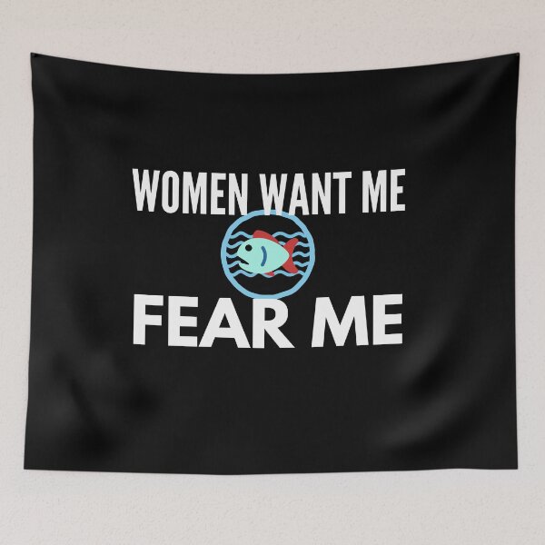 Item preview, Women Want Me Fish Fear Me  designed and sold by Tecnofa.