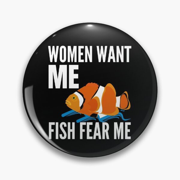 Item preview, Women Want Me Fish Fear Me  designed and sold by Tecnofa.