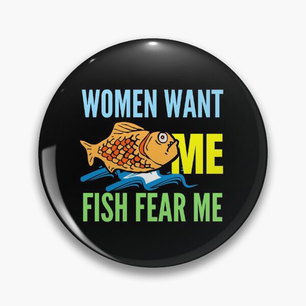 Item preview, Women Want Me Fish Fear Me  designed and sold by Tecnofa.