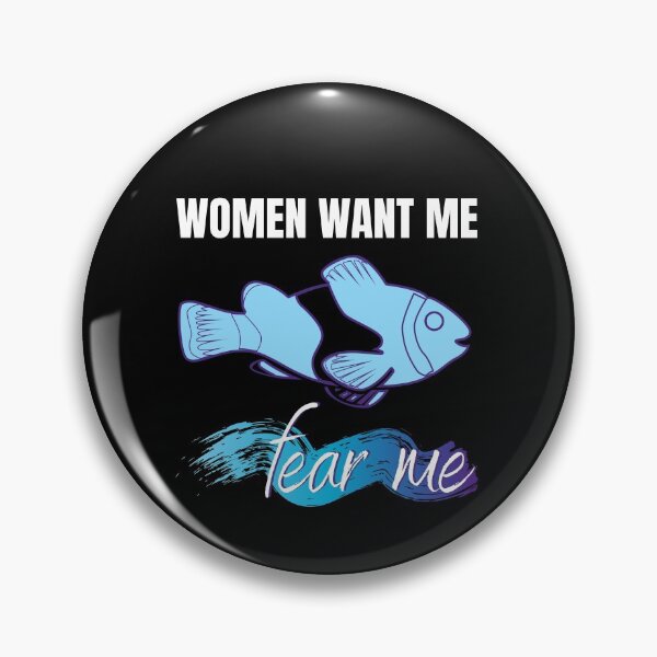Item preview, Women Want Me Fish Fear Me  designed and sold by Tecnofa.