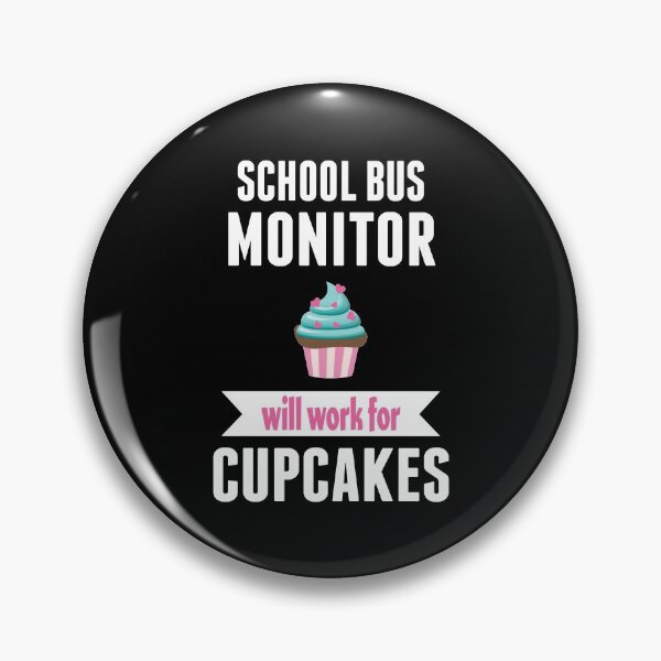 Item preview, School Bus Monitor Will Work For Cupcake Funny Cupcake Baker Gift designed and sold by sols.