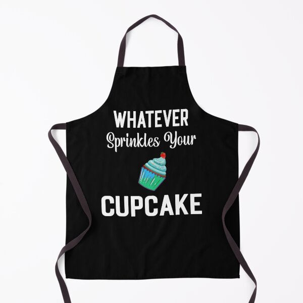 Item preview, Whatever sprinkles your Cupcake Funny Cupcake Baker Gift designed and sold by sols.