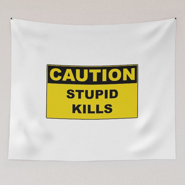 Item preview, Caution Stupid Kills designed and sold by Burritoless.