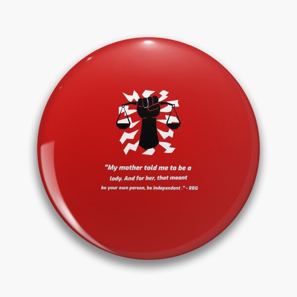 Item preview, Ruth Bader Ginsburg Quote- My mother told me designed and sold by Skaters.