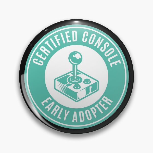 Item preview, Certified Console Early Adopter - Next Gen designed and sold by AmpersandCuster.
