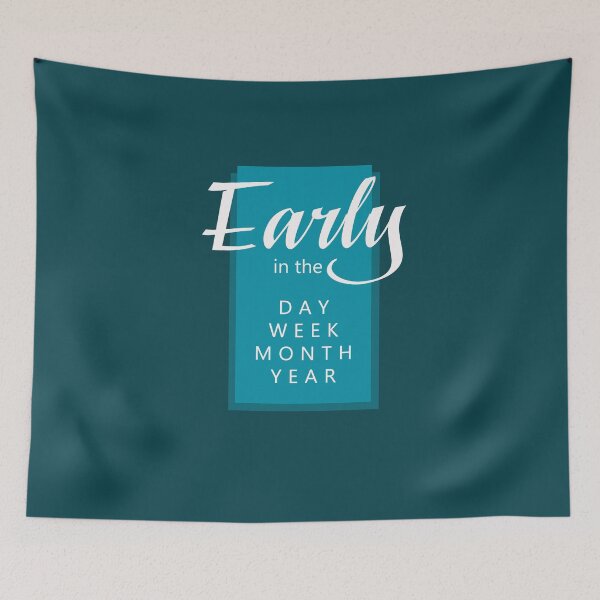 Item preview, Early in the Day, Week, Month, Year -  For Pioneers (Green) designed and sold by Yesido.