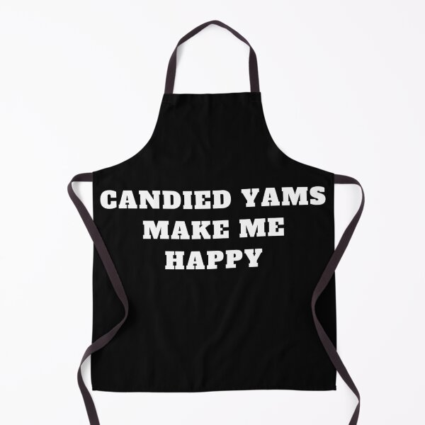 Item preview, Thanksgiving food candied yams make me happy designed and sold by Jeangel97.