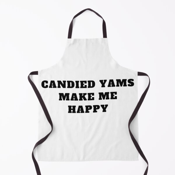 Item preview, Thanksgiving food candied yams make me happy designed and sold by Jeangel97.