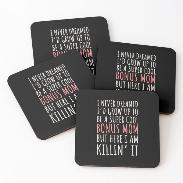 Item preview, I never dreamed I’d grow up to be a super cool bonus mom but here I am, killin it designed and sold by JokeGysen.