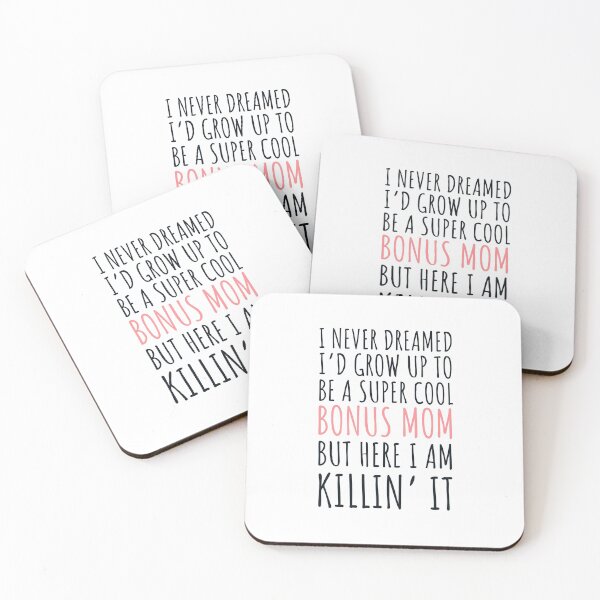 Item preview, I never dreamed I’d grow up to be a super cool bonus mom but here I am, killin it designed and sold by JokeGysen.