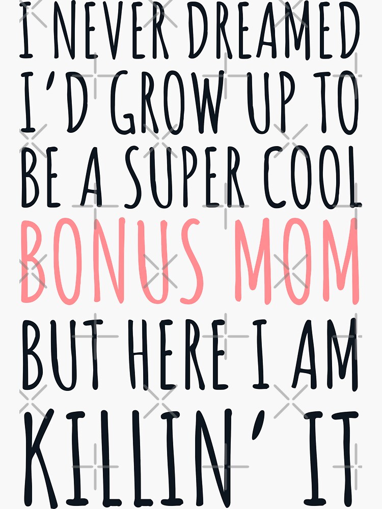 Never Dreamed I Would Be A Super Cool Mom - Birthday And Mother's