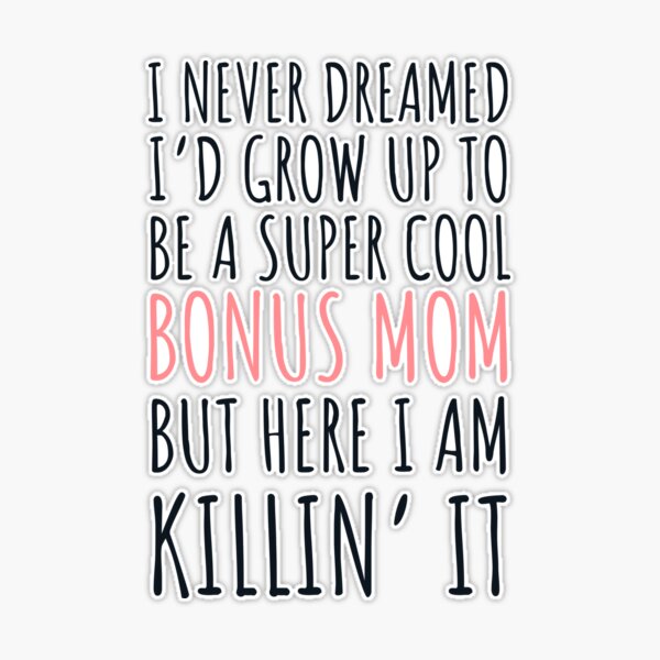 Never Dreamed I Would Be A Super Cool Mom - Birthday And Mother's