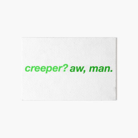 Minecraft Songs Wall Art Redbubble - roblox creeper aw man loud id