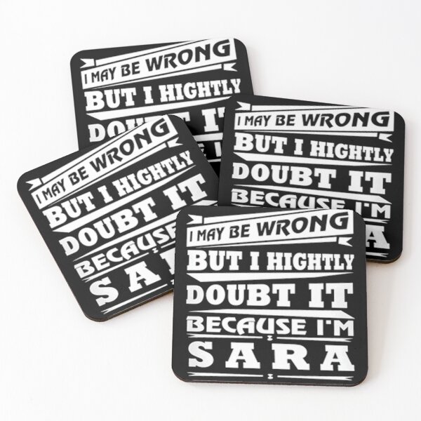Item preview, I May Be Wrong but I Highly Doubt It... Sara Funny Quote designed and sold by Dadjokes Co.