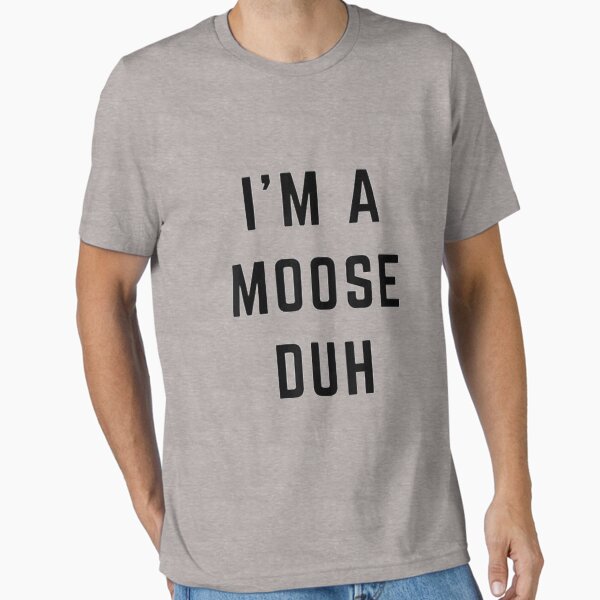 Item preview, I'm Moose Duh  designed and sold by Open Shop.