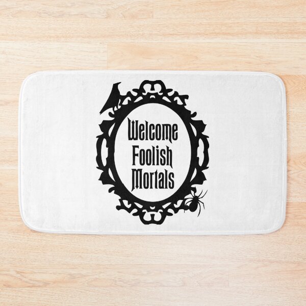 Welcome Foolish Mortals Bath Mat