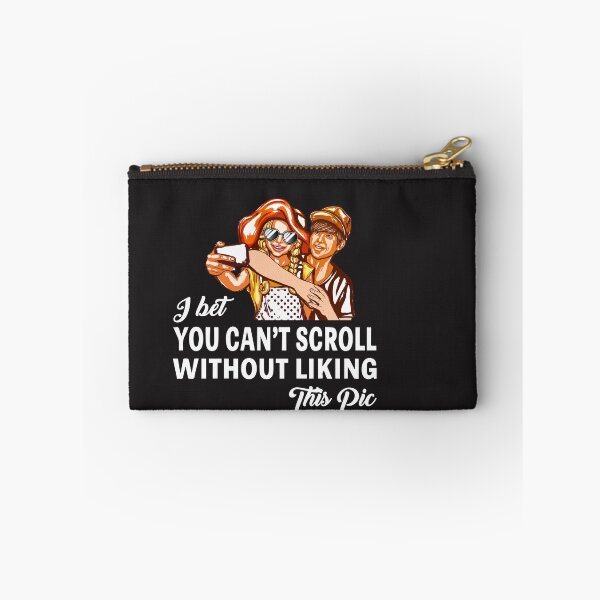 Item preview, I bet you can't Scroll without liking this Pic designed and sold by 1stopselfieshop.