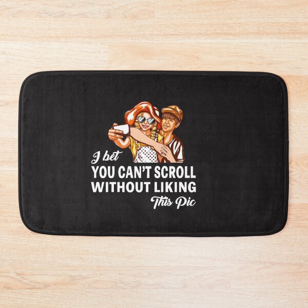 Item preview, I bet you can't Scroll without liking this Pic designed and sold by 1stopselfieshop.