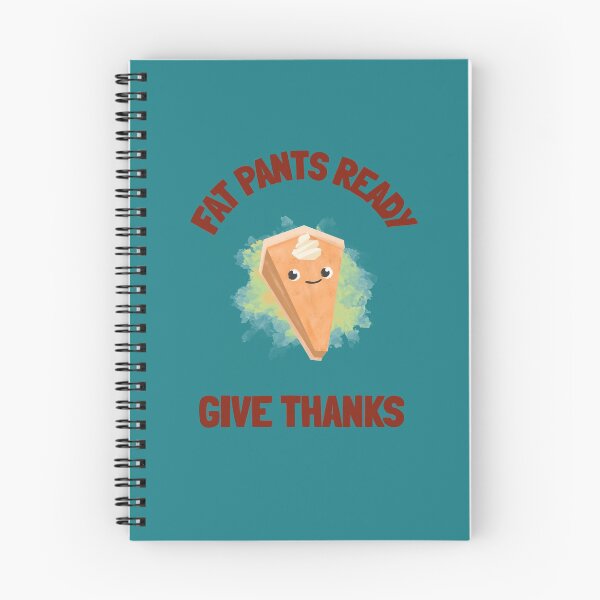 Item preview, Fat Pants Ready - Give Thanks!  designed and sold by WordsmithNerd.