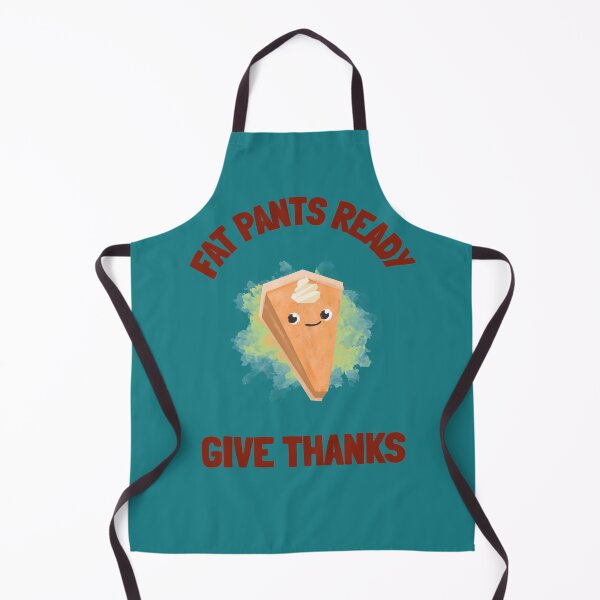 Item preview, Fat Pants Ready - Give Thanks! designed and sold by WordsmithNerd.