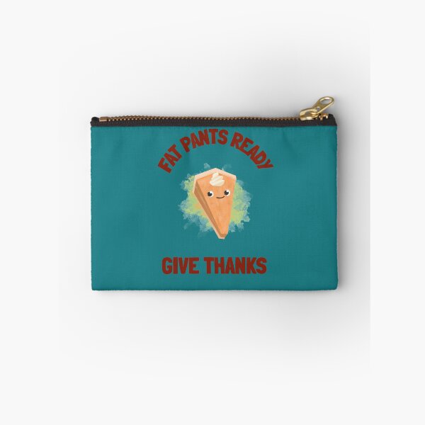 Item preview, Fat Pants Ready - Give Thanks!  designed and sold by WordsmithNerd.