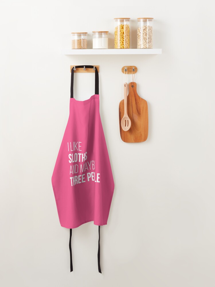 Alternate view of I Like Sloths And Maybe Three People for Women Apron