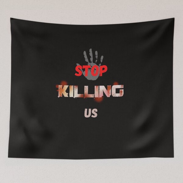 Item preview, stop killing us designed and sold by EclairVanilla.