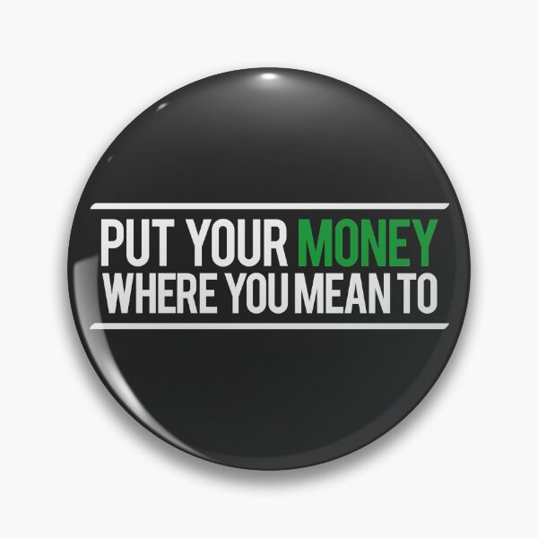 Item preview, Put Your Money Where You Mean To designed and sold by Whole Life Crisis.