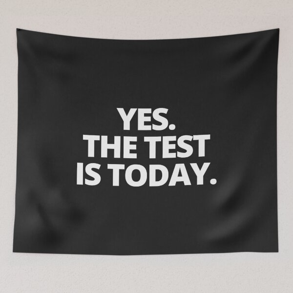 Item preview, Yes The Test Is Today designed and sold by MohitJain1109.